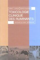 Couverture du livre « Toxicologie clinique des ruminants - 1ere edition (1re édition) » de Herve Pouliquen aux éditions Le Point Veterinaire