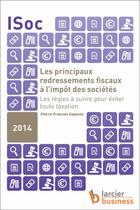 Couverture du livre « Les principaux redressements fiscaux à l'impôt des sociétés ; les règles à suivre pour éviter toute taxation » de Pierre-Francois Coppens aux éditions Larcier