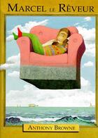 Couverture du livre « Marcel le reveur » de Anthony Browne aux éditions Kaleidoscope