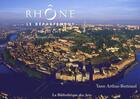 Couverture du livre « Rhône ; le département vu du ciel » de Yann Arthus-Bertrand aux éditions Bibliotheque Des Arts
