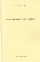 Couverture du livre « Le bruissement des possibles » de Boisclair Antoine aux éditions Noroit