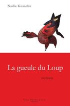 Couverture du livre « La gueule du loup » de Nadia Gosselin aux éditions Saint-jean Editeur