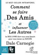 Couverture du livre « Comment se faire des amis et influencer les autres » de Dale Carnegie aux éditions Stanke Alexandre