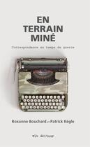 Couverture du livre « En terrain mine: correspondance entre une romanciere et un soldat » de Roxanne Bouchard aux éditions Vlb éditeur
