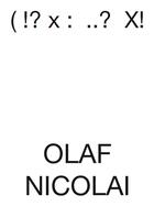 Couverture du livre « ( !? x : ..? x! » de Olaf Nicolai aux éditions Florence Loewy