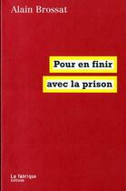 Couverture du livre « La prison l'etat d'exception permanent » de Alain Brossat aux éditions Fabrique