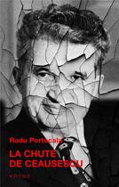 Couverture du livre « La chute de Ceausescu » de Radu Portocala aux éditions Books On Demand