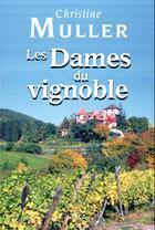 Couverture du livre « Dames Du Vignoble (Les) » de Christine Muller aux éditions Ecir