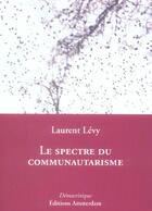 Couverture du livre « Le Spectre du communautarisme » de Laurent Levy aux éditions Amsterdam