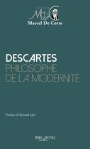 Couverture du livre « Descartes : philosophe de la modernité » de Marcel De Corte aux éditions Hora Decima
