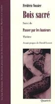 Couverture du livre « Bois sacré ; passer par les hauteurs » de Frederic Vossier aux éditions Quartett