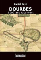 Couverture du livre « Dourbes, 3000 ans racontent » de Daniel Gaye aux éditions Éditions Du Basson