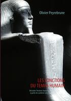 Couverture du livre « Les fonctions du temps humain ; dérouler l'histoire humaine à partir du système solaire » de Peyrebrune Olivier aux éditions Books On Demand