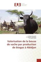 Couverture du livre « Valorisation de la bouse de vache par production de biogaz A Abidjan » de Kouamé, , K. aux éditions Editions Universitaires Europeennes