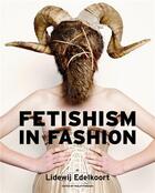 Couverture du livre « Fetishism in fashion » de Edelkoort Lidewij aux éditions Frame