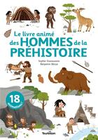 Couverture du livre « Le livre animé des hommes de la préhistoire » de Benjamin Becue et Sophie Dussaussois aux éditions Tourbillon