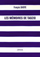 Couverture du livre « Les mémoires de Tadzio » de Francois Savoye aux éditions Verone