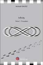 Couverture du livre « Infinity t.1 ; crusaders » de Mickael Galvez aux éditions Chapitre.com