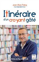 Couverture du livre « Itinéraire d'un croyant gâté » de Raphaelle Simon et Jean-Marc Paing aux éditions Editions Du Sacre Coeur