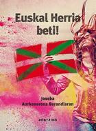 Couverture du livre « Euskal Herria beti! » de Joseba Aurkenerena Barandiaran aux éditions Zortziko