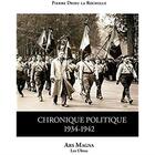 Couverture du livre « Chronique politique : 1934-1942 » de Pierre Drieu La Rochelle aux éditions Ars Magna