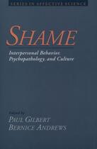 Couverture du livre « Shame: Interpersonal Behavior, Psychopathology, and Culture » de Paul Gilbert aux éditions Oxford University Press Usa