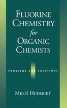 Couverture du livre « Fluorine Chemistry for Organic Chemists: Problems and Solutions » de Hudlicky Milos aux éditions Oxford University Press Usa