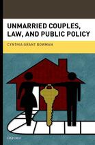 Couverture du livre « Unmarried Couples, Law, and Public Policy » de Bowman Cynthia Grant aux éditions Oxford University Press Usa