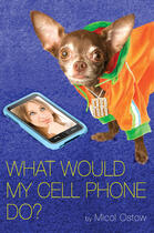 Couverture du livre « What Would My Cell Phone Do? » de Micol Ostow aux éditions Penguin Group Us