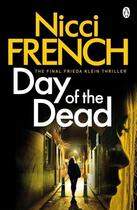 Couverture du livre « DAY OF THE DEAD - A FRIEDA KLEIN NOVEL, VOLUME 8 » de Nicci French aux éditions Penguin