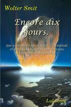 Couverture du livre « Encore dix jours » de Wolter Smit aux éditions Lulu