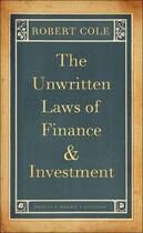 Couverture du livre « The Unwritten Laws of Finance and Investment » de Robert Cole aux éditions Profil Digital