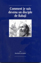 Couverture du livre « Comment je suis devenu disciple de babaji » de Marshall Govindan aux éditions Centre Kriya Yoga France