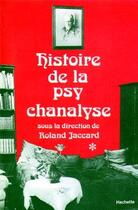 Couverture du livre « Histoire de la psychanalyse Tome I » de Roland Jaccard aux éditions Hachette Litteratures