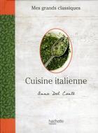Couverture du livre « Cuisine italienne » de Anna Del Conte aux éditions Hachette Pratique