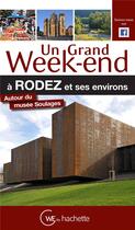 Couverture du livre « Un grand week-end ; Rodez et ses environs » de  aux éditions Hachette Tourisme