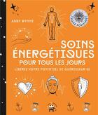 Couverture du livre « Soins énergétiques pour tous les jours : libérez votre potentiel de guérisseur.se » de Abby Wynne aux éditions Le Lotus Et L'elephant