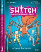 Couverture du livre « Switch t.4 ; danger mutation immédiate » de Ali Sparkes et Ross Collins aux éditions Seuil