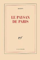 Couverture du livre « Le paysan de Paris » de Louis Aragon aux éditions Gallimard