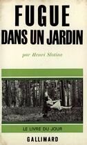 Couverture du livre « Fugue dans un jardin » de Slotine Henri aux éditions Gallimard
