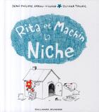 Couverture du livre « Rita et Machin ; la niche » de Olivier Tallec et Jean-Philippe Arrou-Vignod aux éditions Gallimard-jeunesse