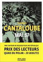 Couverture du livre « Mai 67 » de Thomas Cantaloube aux éditions Gallimard