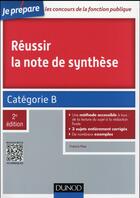 Couverture du livre « Je prépare ; réussir la note de synthèse ; catégorie B (2e édition) » de Francis Pian aux éditions Dunod