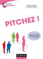 Couverture du livre « Pitchez... pour transformer vos rencontres en opportunités » de Veronique Leroy et Christine Morlet aux éditions Dunod