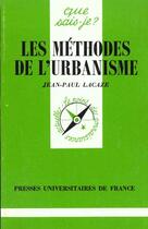 Couverture du livre « Methodes de l'urbanisme (les) » de Jean-Paul Lacaze aux éditions Que Sais-je ?