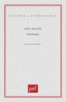 Couverture du livre « ETUDES LITTERAIRES Tome 67 : Andromaque, de Jean Racine » de Jean Rohou aux éditions Puf