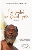 Couverture du livre « Les contes de grand-père » de Mame Goumba Sarr Kane aux éditions L'harmattan