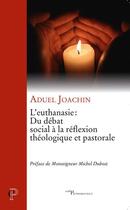 Couverture du livre « L'euthanasie : du débat social à la réflexion théologique et pastorale » de Joachin Aduel aux éditions Cerf