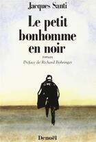 Couverture du livre « Le petit bonhomme en noir » de Santi Jacques aux éditions Denoel