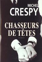 Couverture du livre « Chasseurs de tetes roman » de Michel Crespy aux éditions Denoel